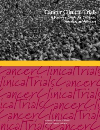 Carte Cancer Clinical Trials: A Resource Guide for Outreach, Education, and Advocacy National Cancer Institute