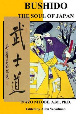 Книга Bushido The Soul Of Japan: The Soul Of Japan MR Inazo Nitobe Phd