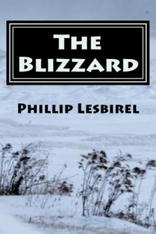 Kniha The Blizzard: A story of survival Phillip Lesbirel