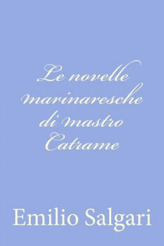 Knjiga Le novelle marinaresche di mastro Catrame Emilio Salgari