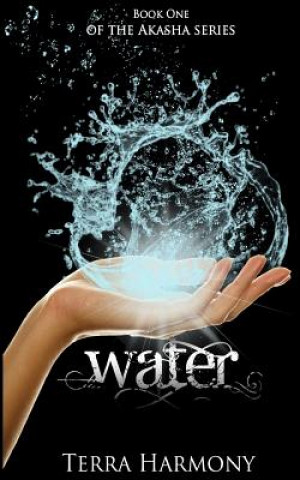 Kniha Water, Book One of the Akasha Series Terra Harmony