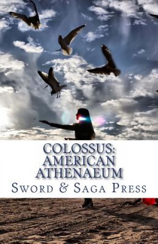 Könyv Colossus: American Athenaeum: Museum in Words Sword and Saga Press