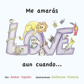 Kniha Me amarás aun cuando...: Spanish Version Amber Copelin