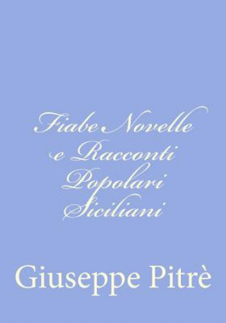 Kniha Fiabe Novelle e Racconti Popolari Siciliani Giuseppe Pitre