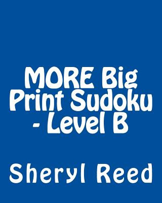 Buch MORE Big Print Sudoku - Level B: Large Grid Sudoku Puzzles Sheryl Reed