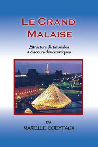 Kniha Le Grand Malaise: Structures Dictatoriales ? Discours Démocratiques Marielle Coeytaux