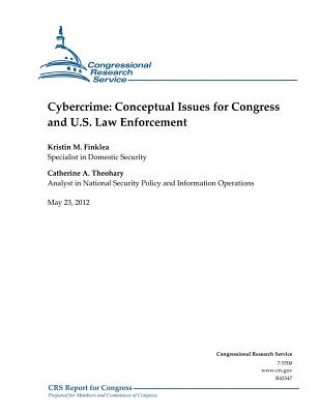 Kniha Cybercrime: Conceptual Issues for Congress and U.S. Law Enforcement Kristin M Finklea