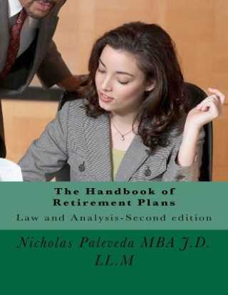 Carte The Handbook of Retirement Plans: Second edition-Law and Analysis MR Nicholas Paleveda Mba J D LL M