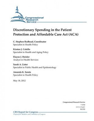 Kniha Discretionary Spending in the Patient Protection and Affordable Care Act (ACA) C Stephen Redhead