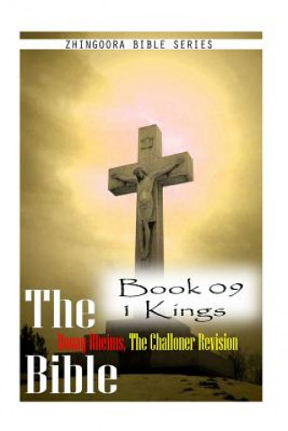 Carte The Bible Douay-Rheims, the Challoner Revision- Book 09 1 Kings Zhingoora Bible Series