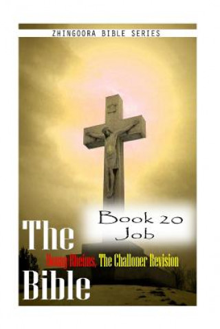 Kniha The Bible Douay-Rheims, the Challoner Revision- Book 20 Job Zhingoora Bible Series