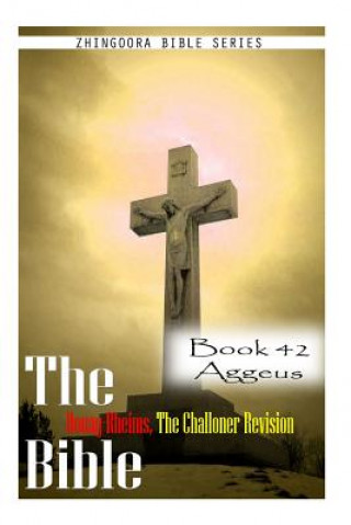 Książka The Bible Douay-Rheims, the Challoner Revision- Book 42 Aggeus Zhingoora Bible Series