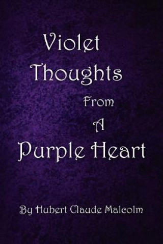 Kniha Violet Thoughts from a Purple Heart Hubert Claude Malcolm