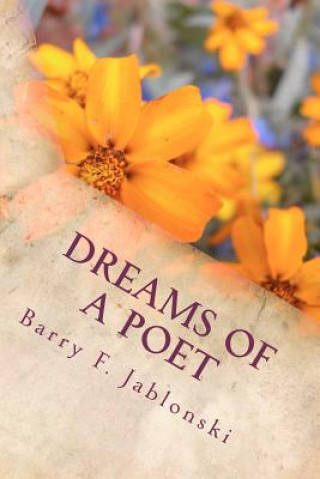 Libro Dreams of A Poet: Volume One MR Barry F Jablonski