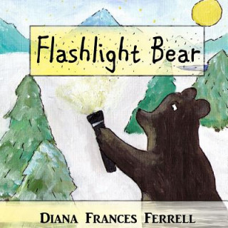 Book Flashlight Bear Diana Frances Ferrell
