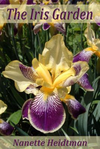 Knjiga The Iris Garden Nanette Heidtman