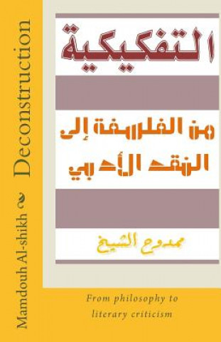 Kniha Deconstruction: From Philosophy to Literary Criticism Mamdouh Al-Shikh