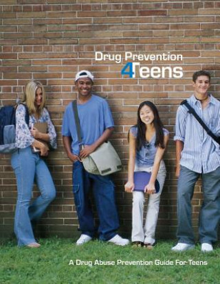 Kniha Drug Prevention 4Teens U S Department Of Justice