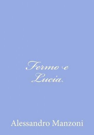 Knjiga Fermo e Lucia Alessandro Manzoni