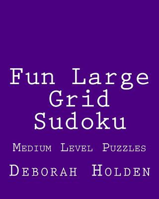 Livre Fun Large Grid Sudoku: Medium Level Puzzles Deborah Holden