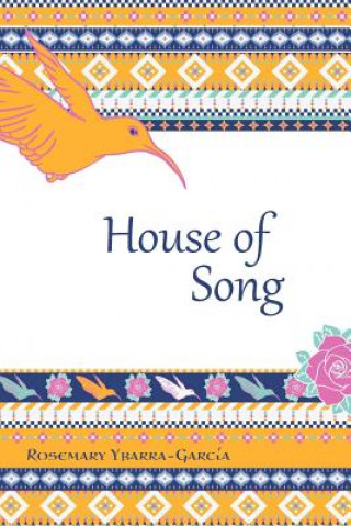 Kniha House of Song Rosemary Ybarra-Garcia