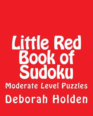 Книга Little Red Book of Sudoku: Moderate Level Puzzles Deborah Holden