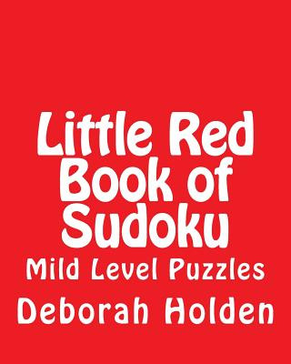 Könyv Little Red Book of Sudoku: Mild Level Puzzles Deborah Holden