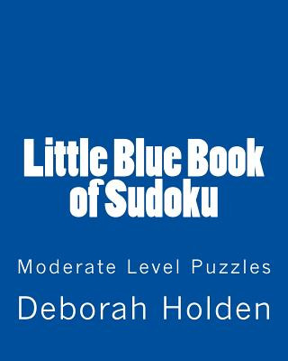 Kniha Little Blue Book of Sudoku: Moderate Level Puzzles Deborah Holden