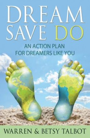 Książka Dream Save Do: An Action Plan for Dreamers Betsy Talbot