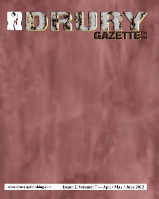 Book The Drury Gazette: Issue 2, Volume 7 - April / May / June 2012 Gary Drury