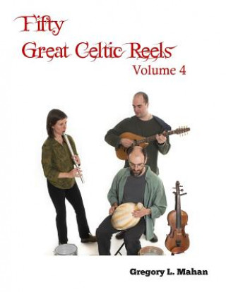 Book Fifty Great Celtic Reels Vol. 4 Gregory L Mahan