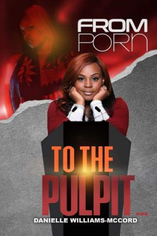Boek From Porn To The Pulpit... Min Danielle Williams