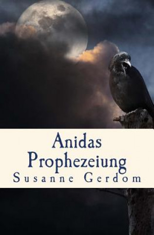 Книга Anidas Prophezeiung Susanne Gerdom