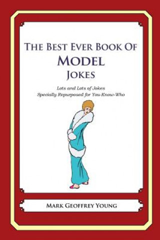 Książka The Best Ever Book of Model Jokes: Lots and Lots of Jokes Specially Repurposed for You-Know-Who Mark Geoffrey Young