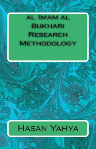 Книга al Imam al Bukhari Research Methodology Hasan Yahya