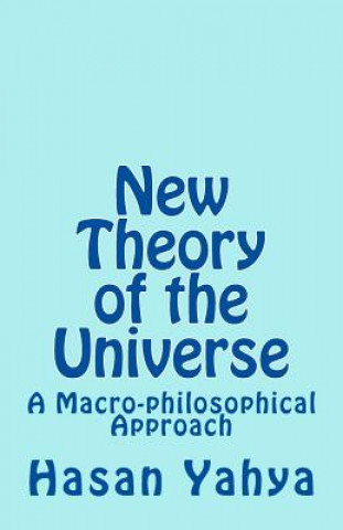 Buch New Theory of the Universe: A Macro-philosophical Approach Hasan Yahya