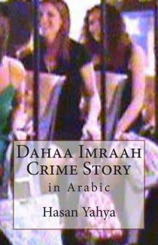 Carte Dahaa Imraah: Crime Story: in Arabic Hasan Yahya