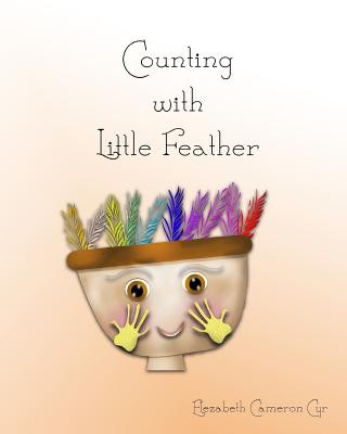 Könyv Counting with Little Feather Elezabeth Cameron Cyr