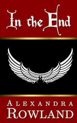 Book In the End Alexandra Rowland