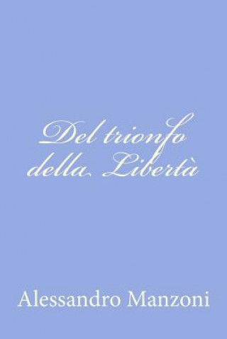 Buch Del trionfo della Libert? Alessandro Manzoni