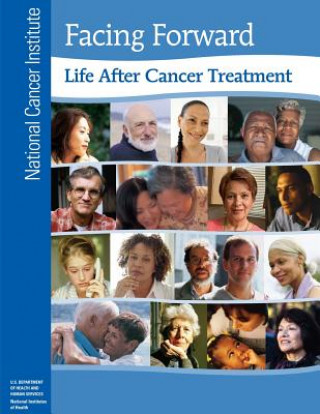 Книга Facing Forward: Life After Cancer Treatment National Cancer Institute