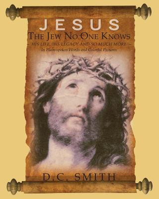 Kniha Jesus The Jew No One Knows D C Smith