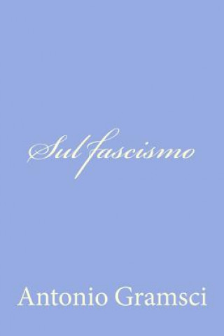 Книга Sul fascismo Antonio Gramsci