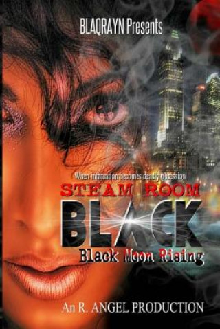 Kniha Steam Room Black: Black Moon Rising R Angel