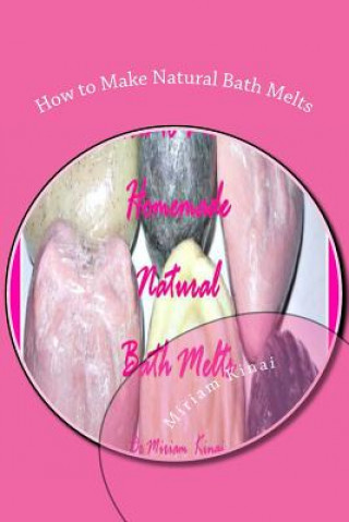 Book How to Make Natural Bath Melts Dr Miriam Kinai