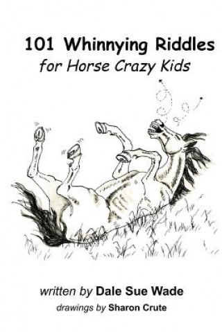 Könyv 101 Whinnying Riddles for Horse Crazy Kids Dale Sue Wade