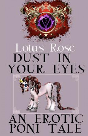 Książka Dust in Your Eyes: An Erotic Poni Tale Lotus Rose