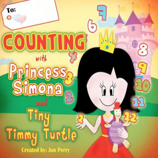 Libro Counting with Princess Simona and Tiny Timmy Turtle: Come count with Princess Simona, Tiny Timmy Turtle while they hunt for the missing Ruby Red Neckl Jon Perry