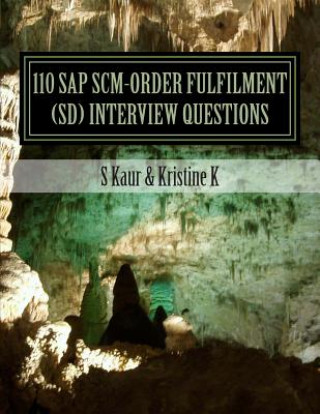Carte 110 SAP SCM-Order Fulfilment (SD) Interview Questions: with Answers & Explanations S Kaur