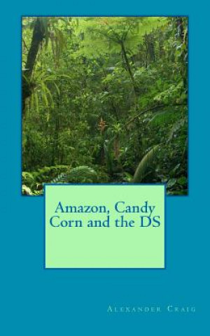 Knjiga Amazon, Candy Corn and the DS Alexander Craig